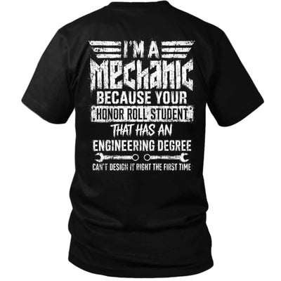 I’m a Mechanic Because Engineers Can’t Design It Right Tee