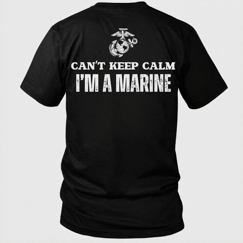 Can’t Keep Calm I’m A Marine USMC T-Shirt