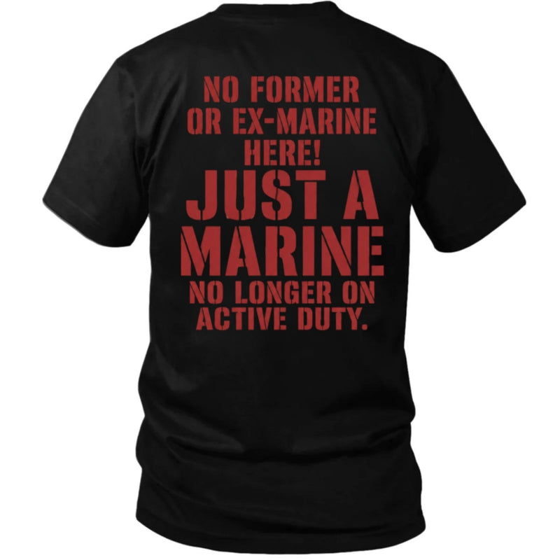 No Former Marine Here T-Shirt – Always a Marine Veteran Tee