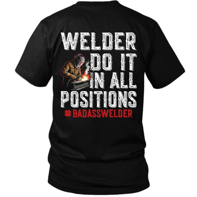 Welder Do It in All Positions Tee – Badass Welder Work Shirt