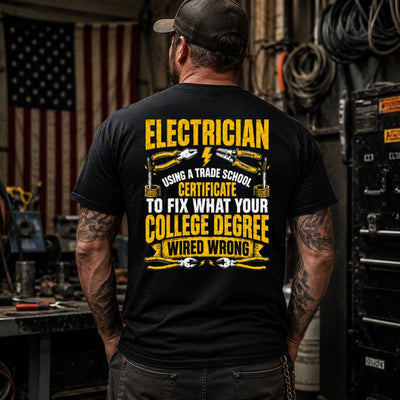 Trade School Electrician Tee – Fixing What Your College Degree Wired Wrong