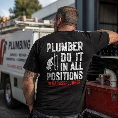 Plumber Do It in All Positions Tee – Badass Plumber Work Shirt