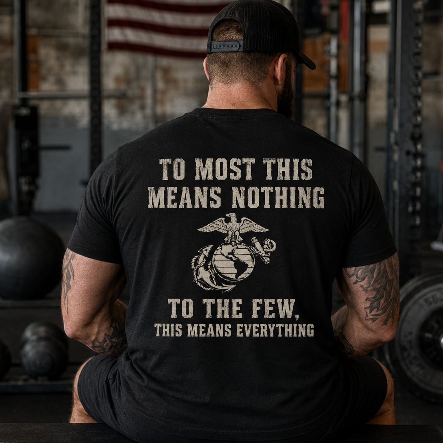 To The Few This Means Everything Marine T-Shirt