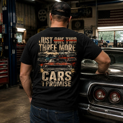 Just Three More Cars, I Promise Classic Car Lover Tee