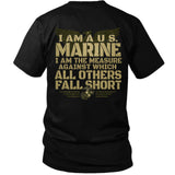 I Am The Measure Marine T - Shirt