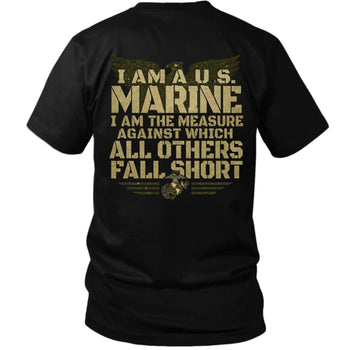 I Am The Measure Marine T - Shirt