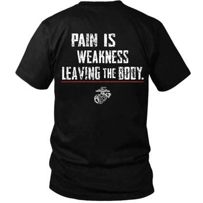 U.S. Marines T-shirt with Pain Is Weakness Leaving the Body