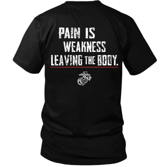 U.S. Marines T-shirt with Pain Is Weakness Leaving the Body