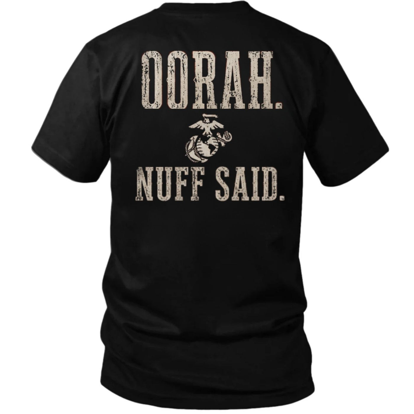 OORAH. NUFF SAID. Marine Back Print T-Shirt
