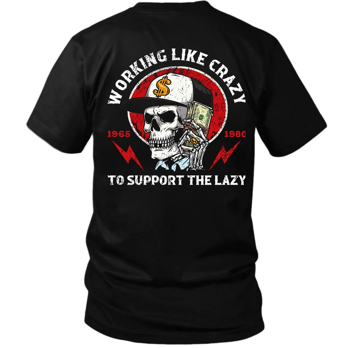 Working Like Crazy To Support The Lazy T Shirt