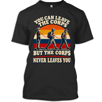 The Corps Never Leaves You – Marine Veteran T-Shirt