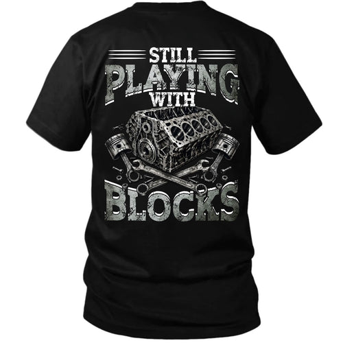 Still Playing With Blocks Mechanic T-Shirt