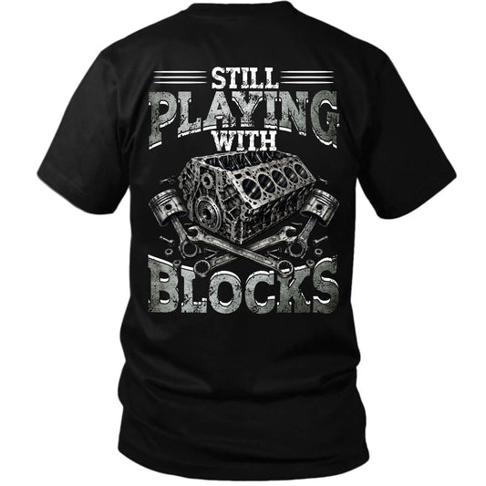 Still Playing With Blocks Mechanic T-Shirt