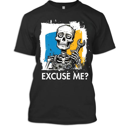 Excuse Me? T-Shirt