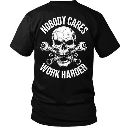 Nobody Cares Work Harder T-Shirt