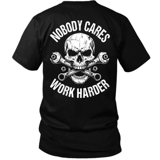 Nobody Cares Work Harder T-Shirt
