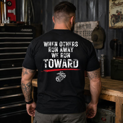 USMC 'When Others Run Away, We Run Toward' T-Shirt