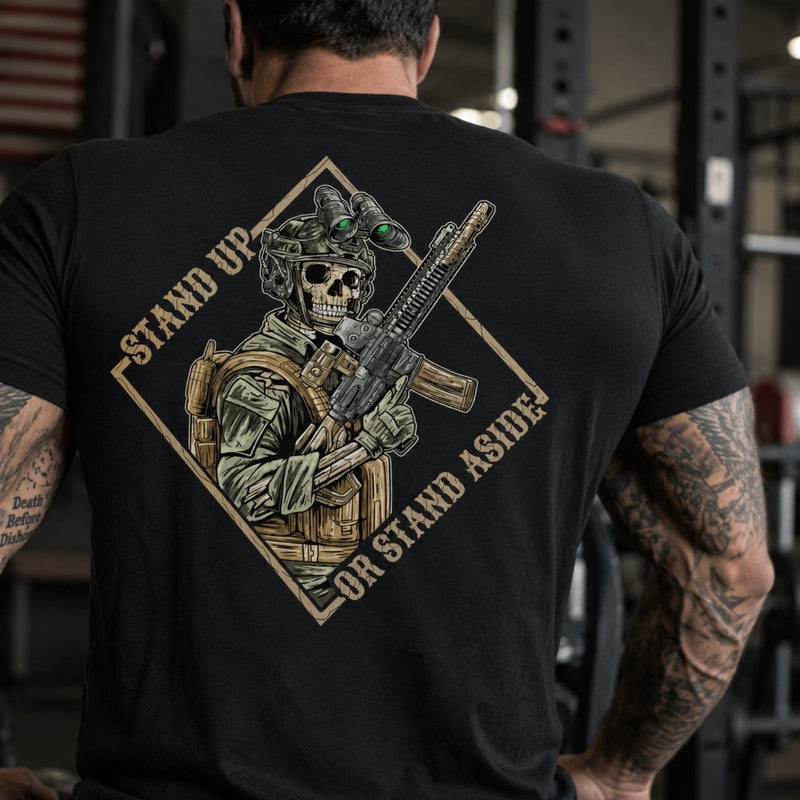 Stand Up or Stand Aside T Shirt