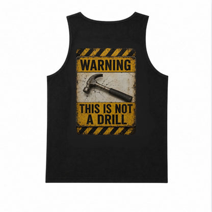 Warning This Is Not A Drill Tank Top