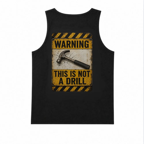 Warning This Is Not A Drill Tank Top