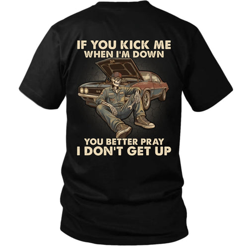 If You Kick Me When I’m Down T-Shirt