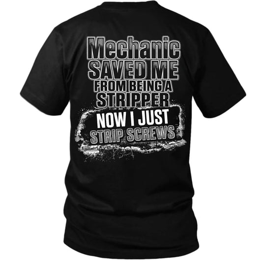 Mechanic Saved Me From Being A Stripper T-Shirt