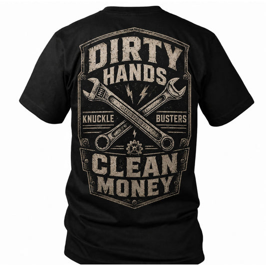 Dirty Hands Clean Money T-Shirt