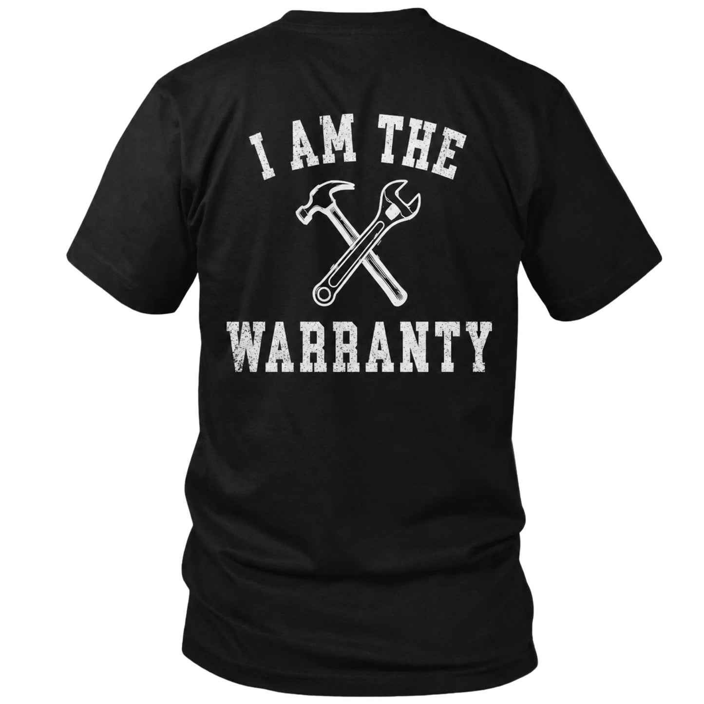 I Am The Warranty Working Men T-Shirt