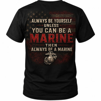 Always Be A Marine T - Shirt
