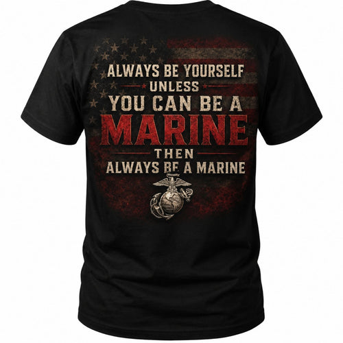 Always Be A Marine T - Shirt