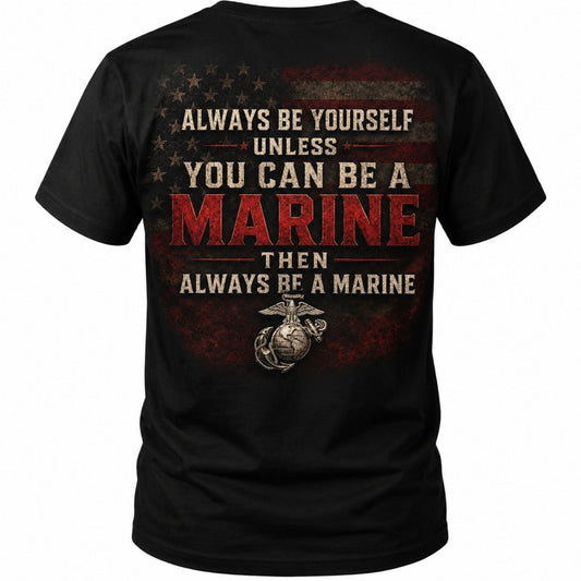Always Be A Marine T - Shirt