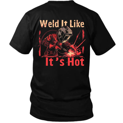 Weld It Like It’s Hot — Welder Graphic Back Print Tee
