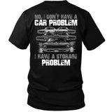 No Car Problem, Just a Storage Problem Classic Car Tee