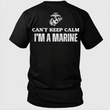 Can’t Keep Calm I’m A Marine USMC T-Shirt