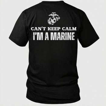Can’t Keep Calm I’m A Marine USMC T-Shirt