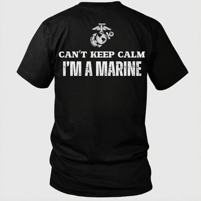 Can’t Keep Calm I’m A Marine USMC T-Shirt