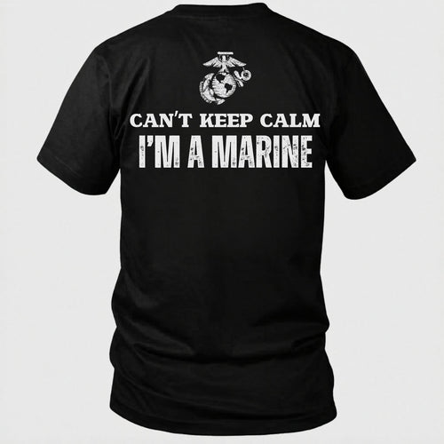Can’t Keep Calm I’m A Marine USMC T-Shirt