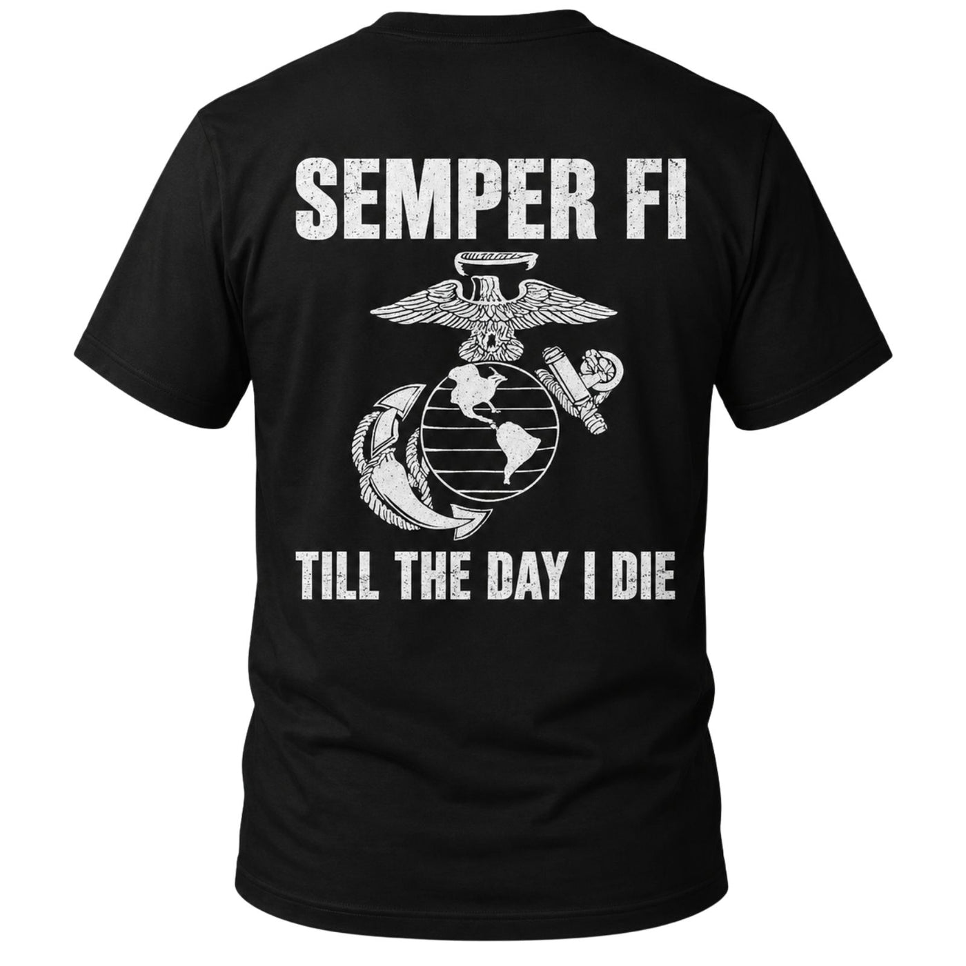 Semper Fi Till The Day I Die Marine Corps Back Print T-Shirt