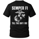 Semper Fi Till The Day I Die Marine Corps Back Print T-Shirt