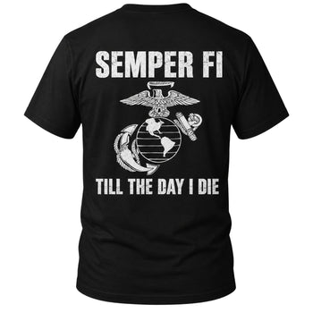 Semper Fi Till The Day I Die Marine Corps Back Print T-Shirt
