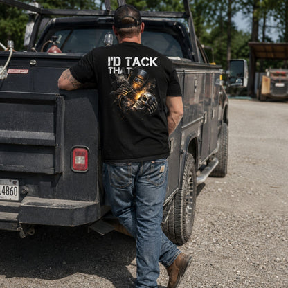 I’d Tack That Welder T-Shirt
