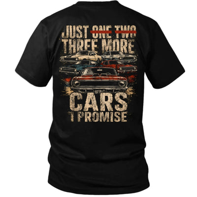 Just Three More Cars, I Promise Classic Car Lover Tee