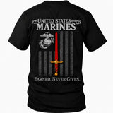 Earned Never Given Marines T - Shirt