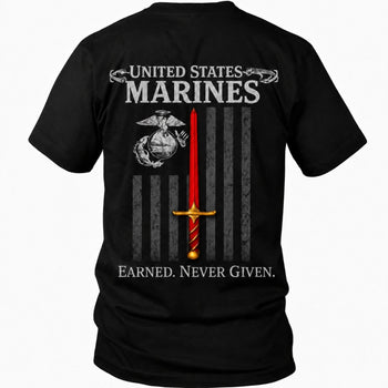 Earned Never Given Marines T - Shirt