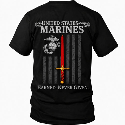 Earned Never Given Marines T - Shirt