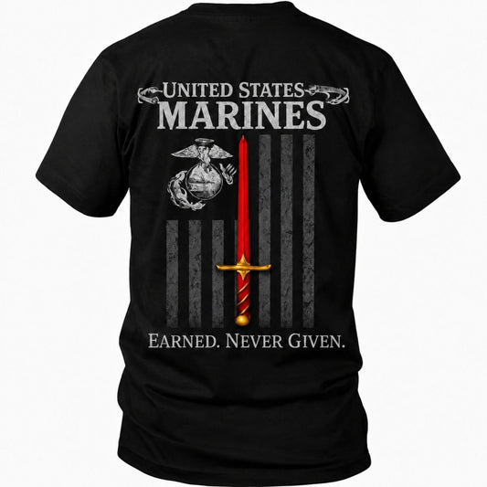 Earned Never Given Marines T - Shirt