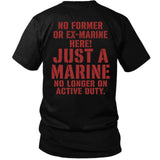 No Former Marine Here T-Shirt – Always a Marine Veteran Tee