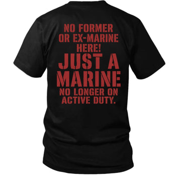 No Former Marine Here T-Shirt – Always a Marine Veteran Tee