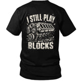 I Still Play With Blocks – Mechanic Heavy Cotton Tee
