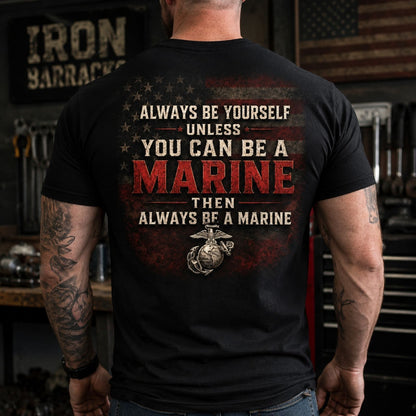 Always Be A Marine T - Shirt